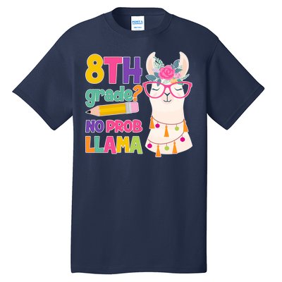 8th Grade? No Prob Llama Tall T-Shirt