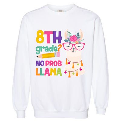 8th Grade? No Prob Llama Garment-Dyed Sweatshirt