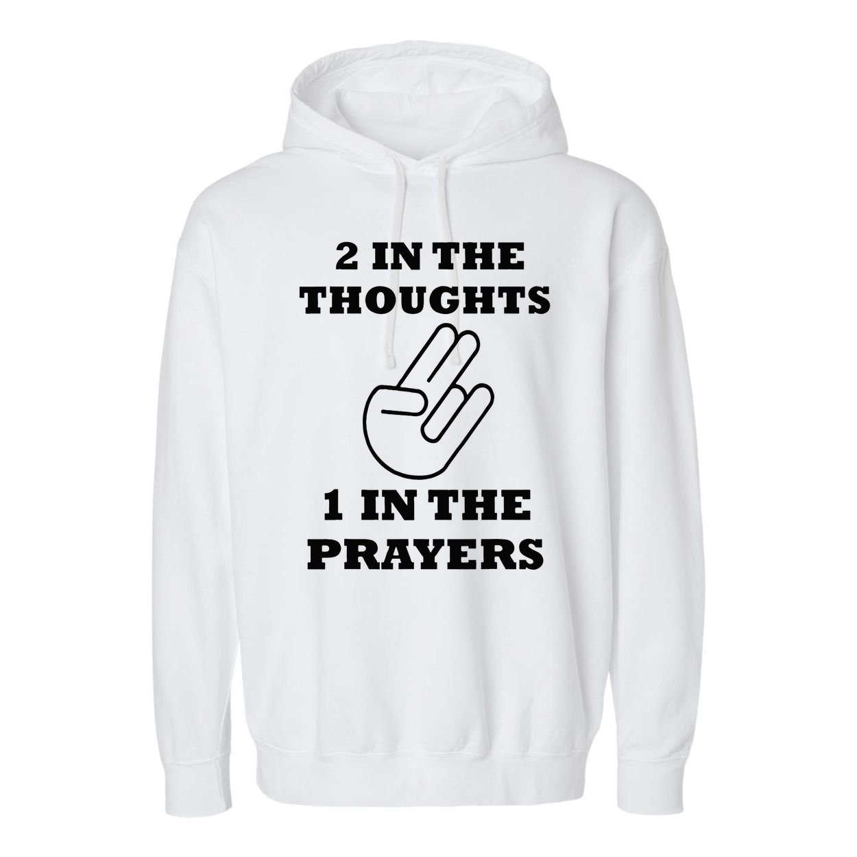 2 In The Thoughts 1 In The Prayers Funny Shocker Meme Garment-Dyed Fleece Hoodie