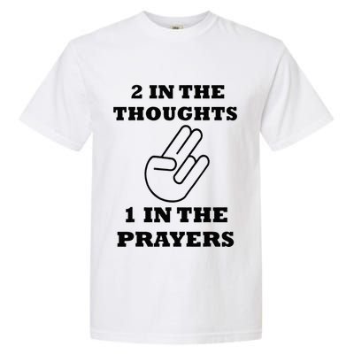 2 In The Thoughts 1 In The Prayers Funny Shocker Meme Garment-Dyed Heavyweight T-Shirt