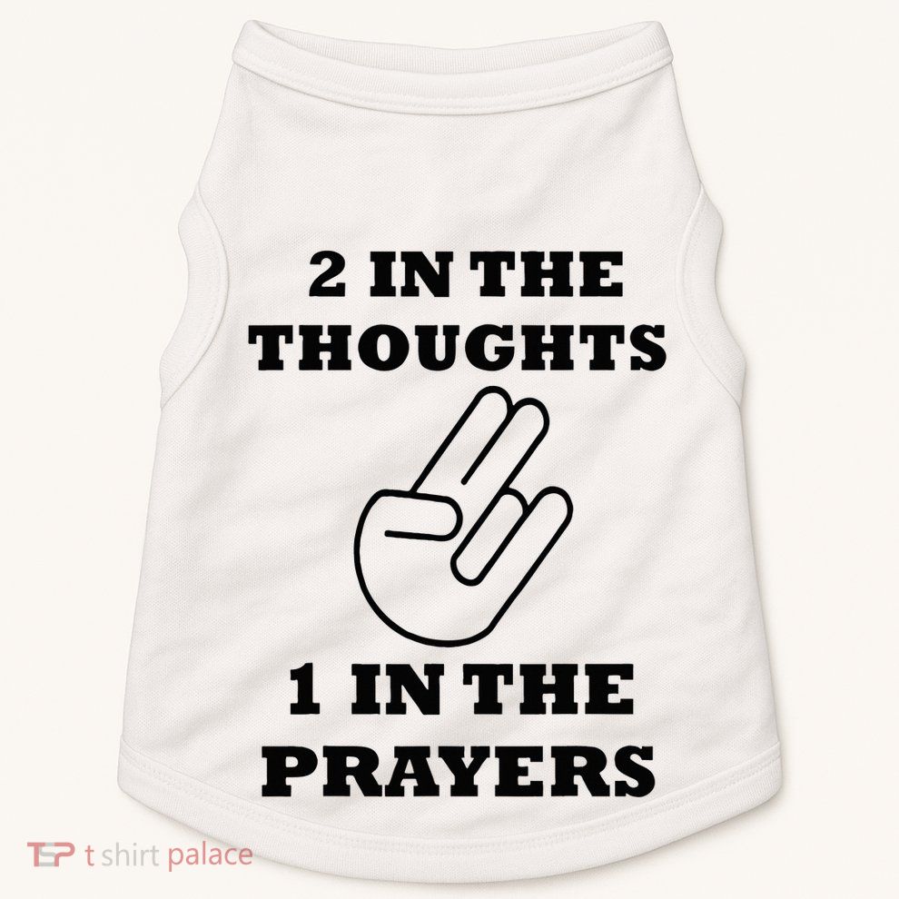 2 In The Thoughts 1 In The Prayers Funny Shocker Meme Doggie Tank