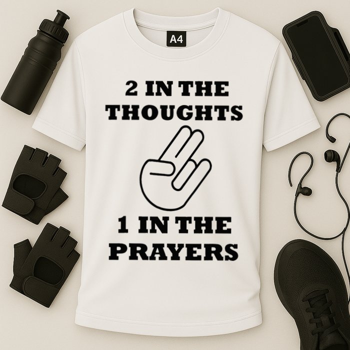 2 In The Thoughts 1 In The Prayers Funny Shocker Meme Performance Shirt