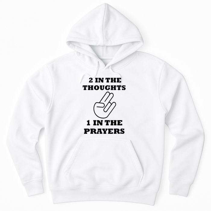 2 In The Thoughts 1 In The Prayers Funny Shocker Meme Hoodie