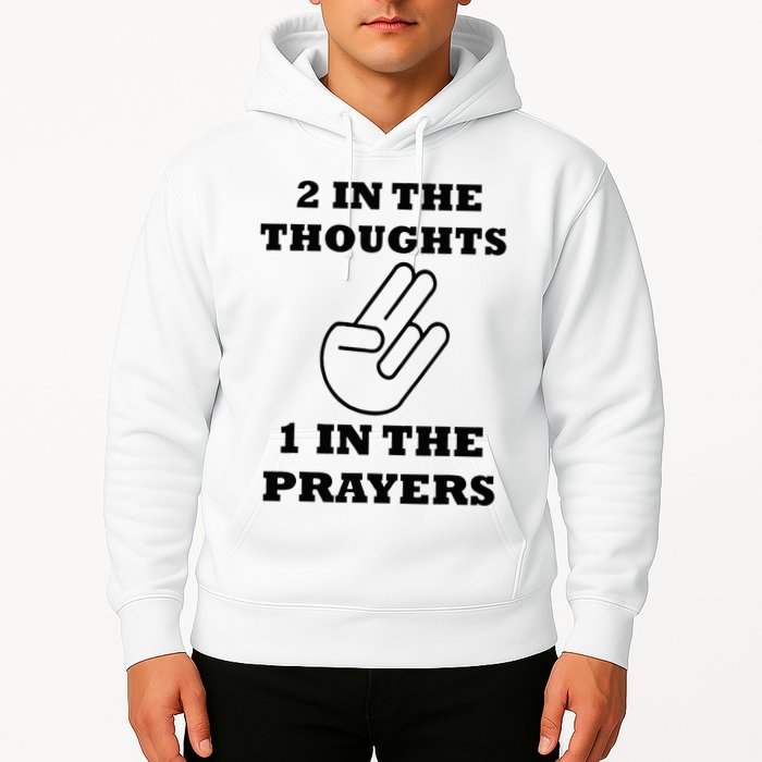 2 In The Thoughts 1 In The Prayers Funny Shocker Meme Hoodie