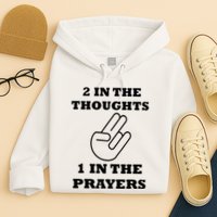 2 In The Thoughts 1 In The Prayers Funny Shocker Meme Hoodie