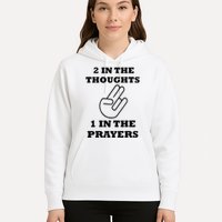 2 In The Thoughts 1 In The Prayers Funny Shocker Meme Hoodie