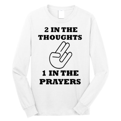 2 In The Thoughts 1 In The Prayers Funny Shocker Meme Long Sleeve Shirt