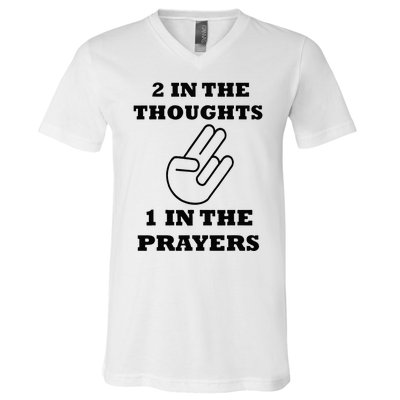 2 In The Thoughts 1 In The Prayers Funny Shocker Meme V-Neck T-Shirt