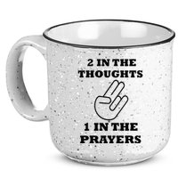 2 In The Thoughts 1 In The Prayers Funny Shocker Meme 15oz Campfire Ceramic Mug
