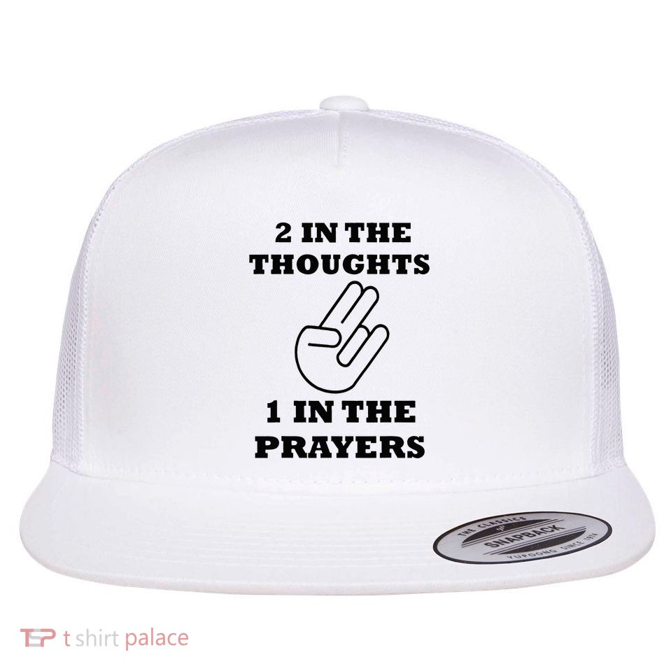 2 In The Thoughts 1 In The Prayers Funny Shocker Meme Flatbill Hat