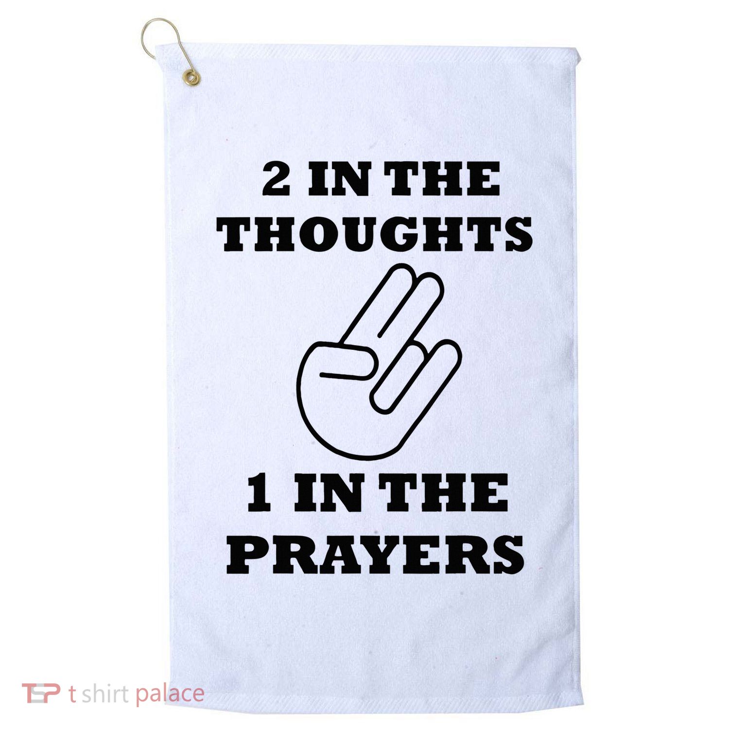 2 In The Thoughts 1 In The Prayers Funny Shocker Meme Golf Towel