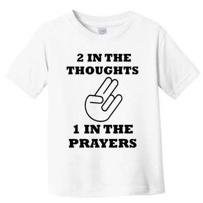 2 In The Thoughts 1 In The Prayers Funny Shocker Meme Toddler T-Shirt