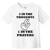 2 In The Thoughts 1 In The Prayers Funny Shocker Meme Toddler T-Shirt