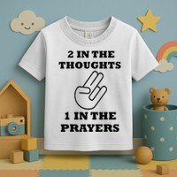 2 In The Thoughts 1 In The Prayers Funny Shocker Meme Toddler T-Shirt