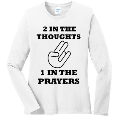 2 In The Thoughts 1 In The Prayers Funny Shocker Meme Ladies Long Sleeve Shirt