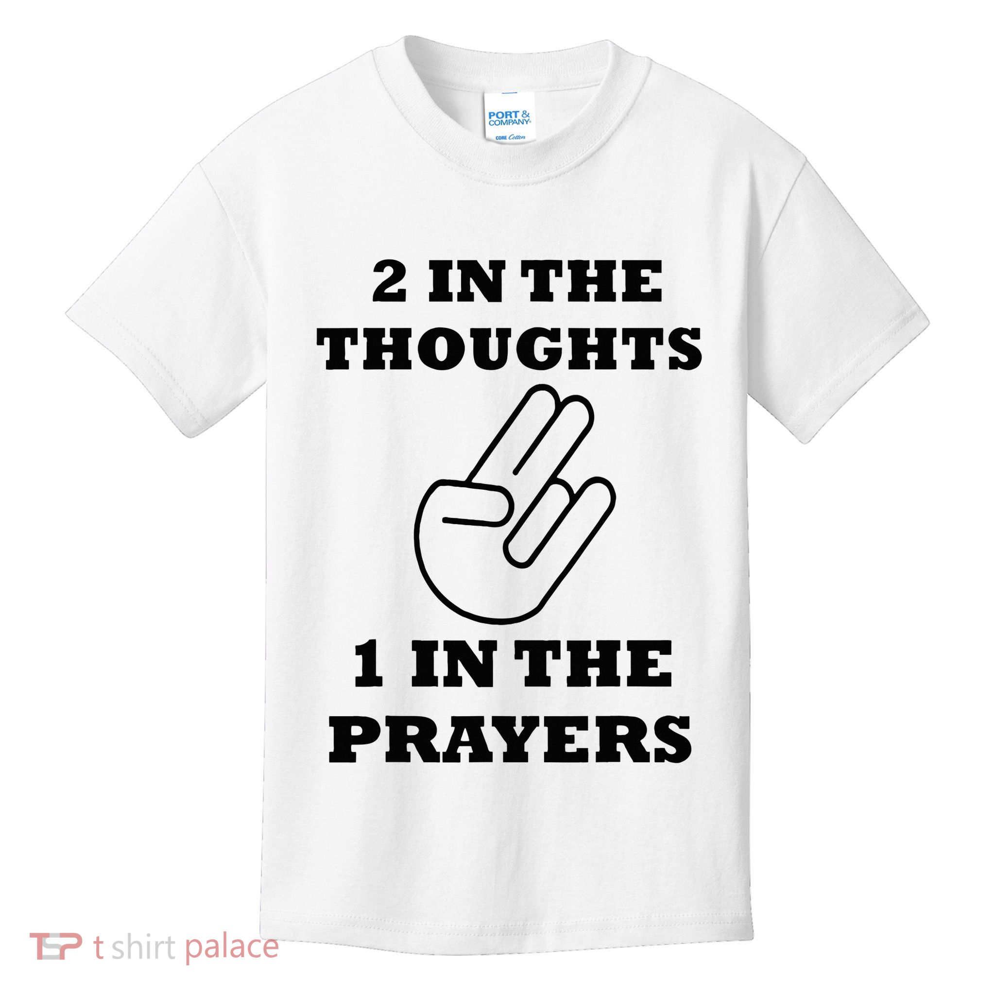 2 In The Thoughts 1 In The Prayers Funny Shocker Meme Kids T-Shirt