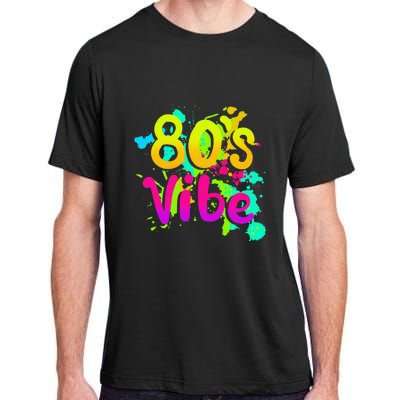 80s Vibe 1980s Fashion 80s Outfit Eighties 80s Costume Adult ChromaSoft Performance T-Shirt