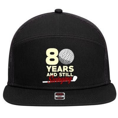 80 Years And Still Swinging | 80th Birthday Funny Golf Club 7 Panel Mesh Trucker Snapback Hat