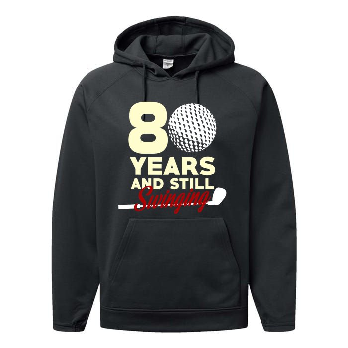 80 Years And Still Swinging | 80th Birthday Funny Golf Club Performance Fleece Hoodie