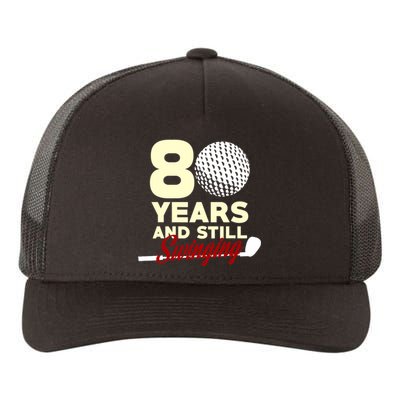 80 Years And Still Swinging | 80th Birthday Funny Golf Club Yupoong Adult 5-Panel Trucker Hat