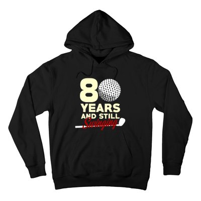 80 Years And Still Swinging | 80th Birthday Funny Golf Club Hoodie