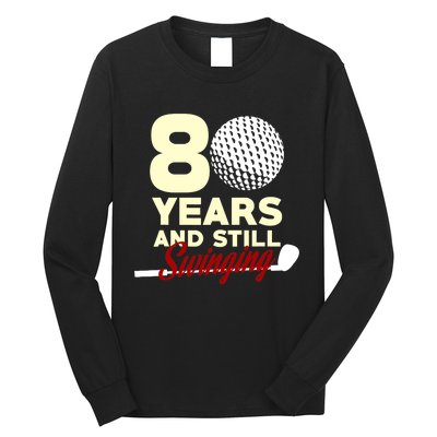 80 Years And Still Swinging | 80th Birthday Funny Golf Club Long Sleeve Shirt