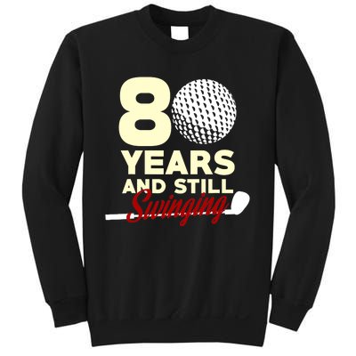 80 Years And Still Swinging | 80th Birthday Funny Golf Club Sweatshirt