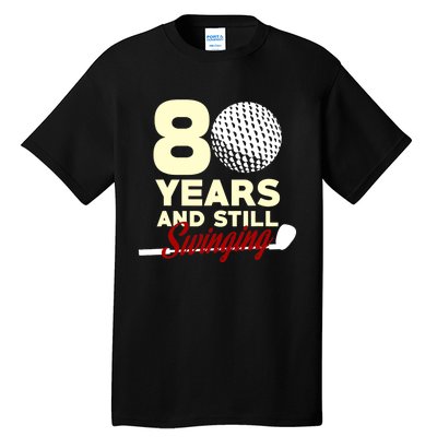 80 Years And Still Swinging | 80th Birthday Funny Golf Club Tall T-Shirt