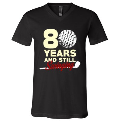 80 Years And Still Swinging | 80th Birthday Funny Golf Club V-Neck T-Shirt