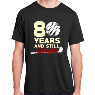 80 Years And Still Swinging | 80th Birthday Funny Golf Club Adult ChromaSoft Performance T-Shirt