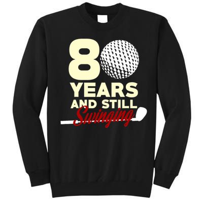 80 Years And Still Swinging | 80th Birthday Funny Golf Club Tall Sweatshirt