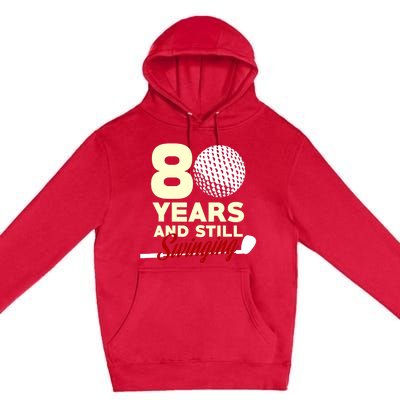 80 Years And Still Swinging | 80th Birthday Funny Golf Club Premium Pullover Hoodie