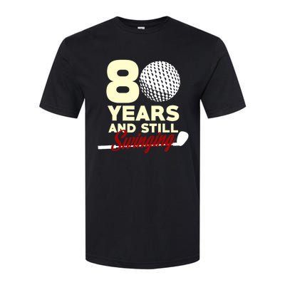 80 Years And Still Swinging | 80th Birthday Funny Golf Club Softstyle CVC T-Shirt