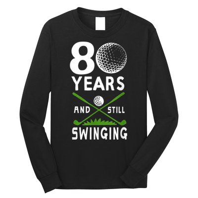 80 Years And Still Swinging 80th Birthday Golfing Apparel Long Sleeve Shirt