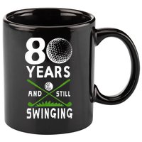 80 Years And Still Swinging 80th Birthday Golfing Apparel 11oz C Handle Ceramic Mug