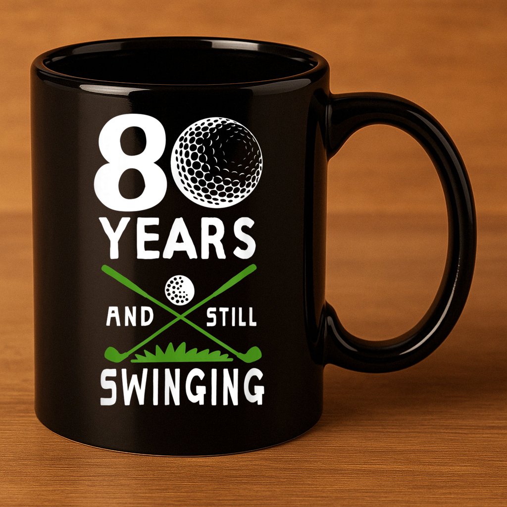 80 Years And Still Swinging 80th Birthday Golfing Apparel 11oz C Handle Ceramic Mug
