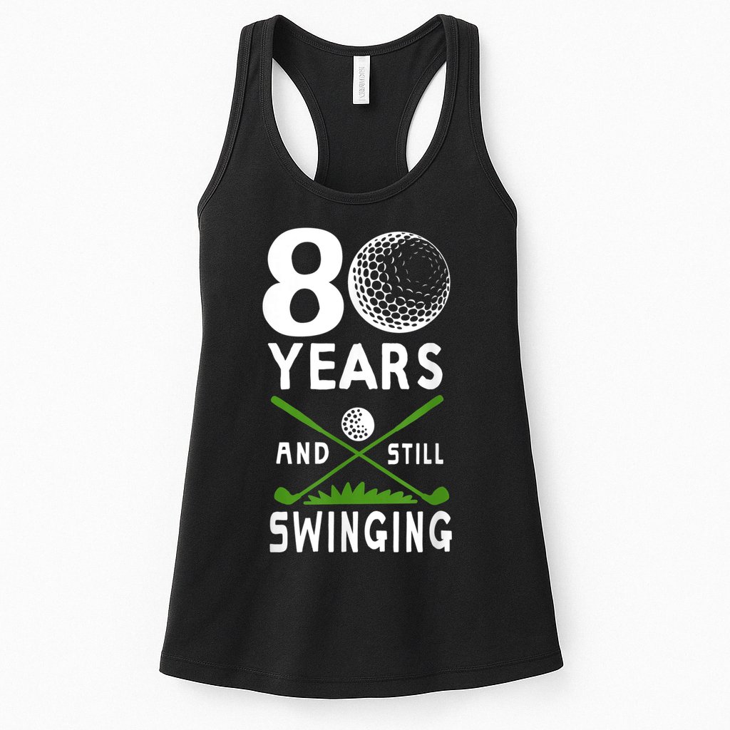 80 Years And Still Swinging 80th Birthday Golfing Apparel Womens Tank Top