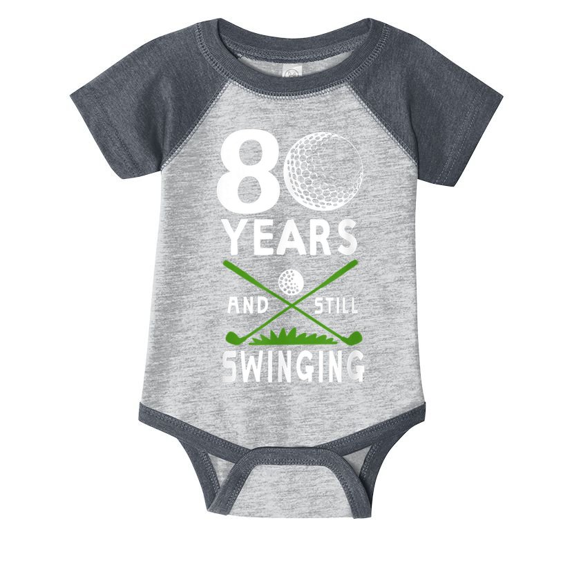 80 Years And Still Swinging 80th Birthday Golfing Apparel Infant Baby Jersey Bodysuit