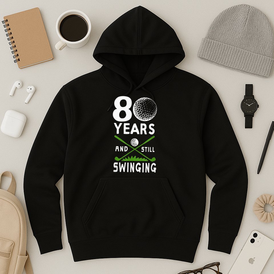 80 Years And Still Swinging 80th Birthday Golfing Apparel Hoodie