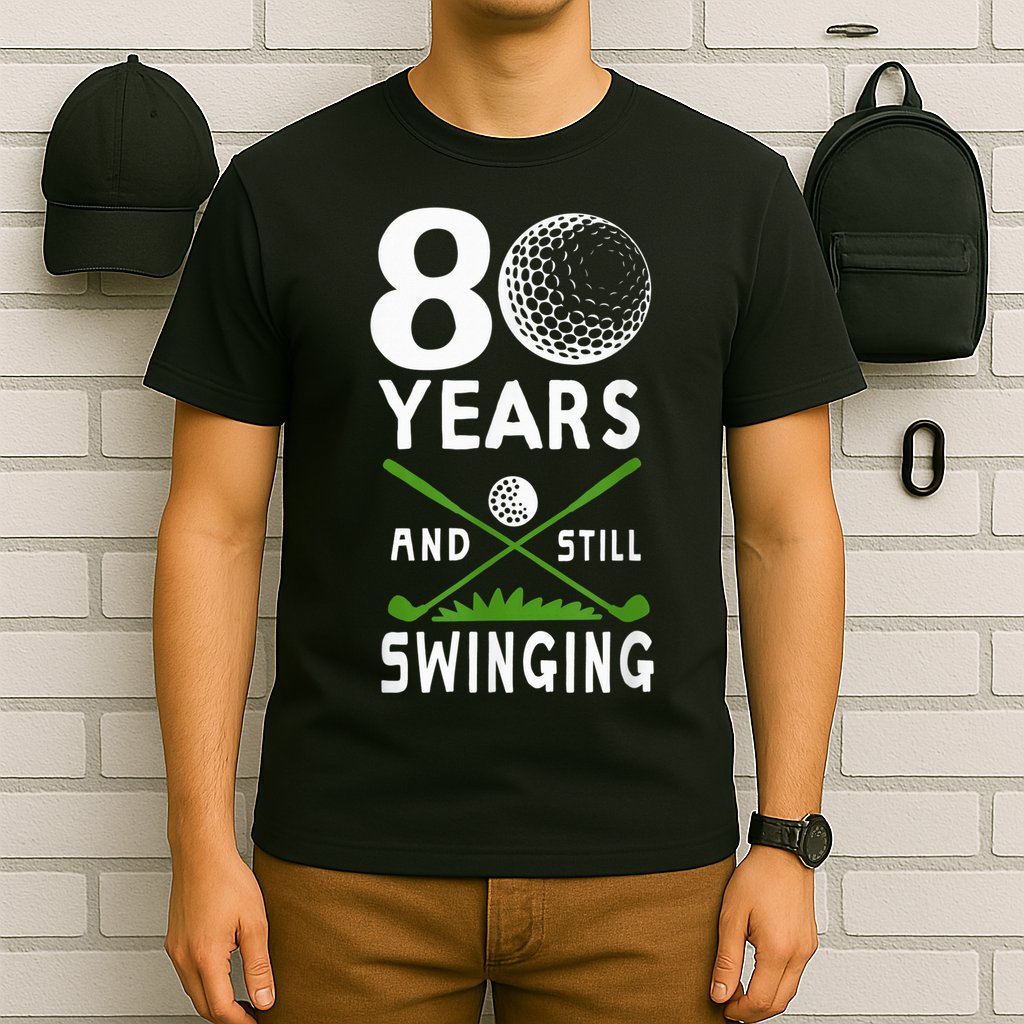 80 Years And Still Swinging 80th Birthday Golfing Apparel T-Shirt