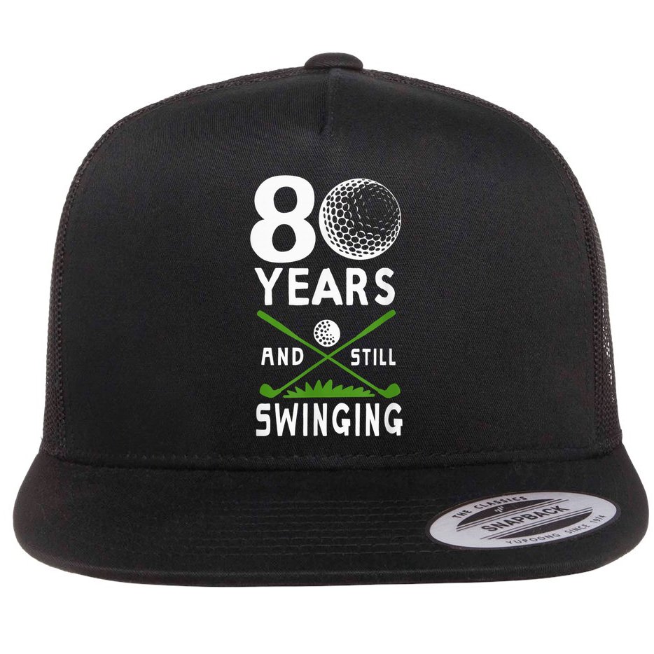 80 Years And Still Swinging 80th Birthday Golfing Apparel Flat Bill Trucker Hat