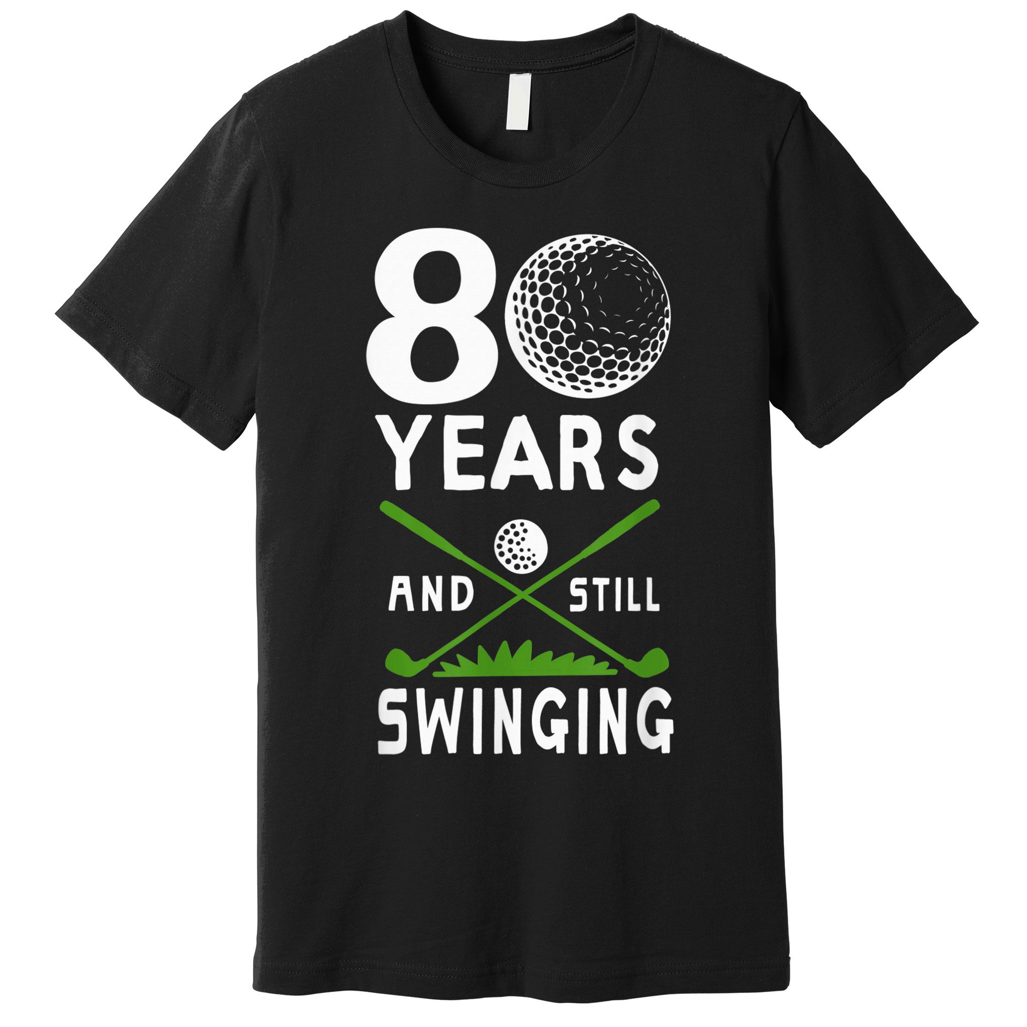 80 Years And Still Swinging 80th Birthday Golfing Apparel Premium T-Shirt