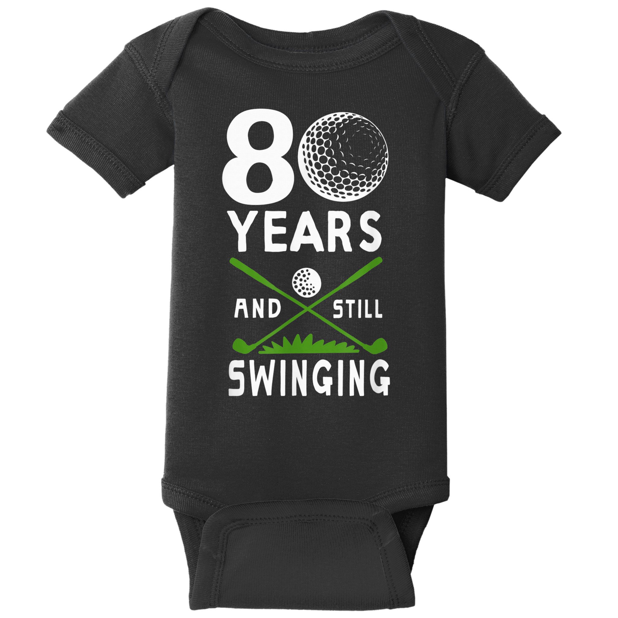 80 Years And Still Swinging 80th Birthday Golfing Apparel Baby Bodysuit