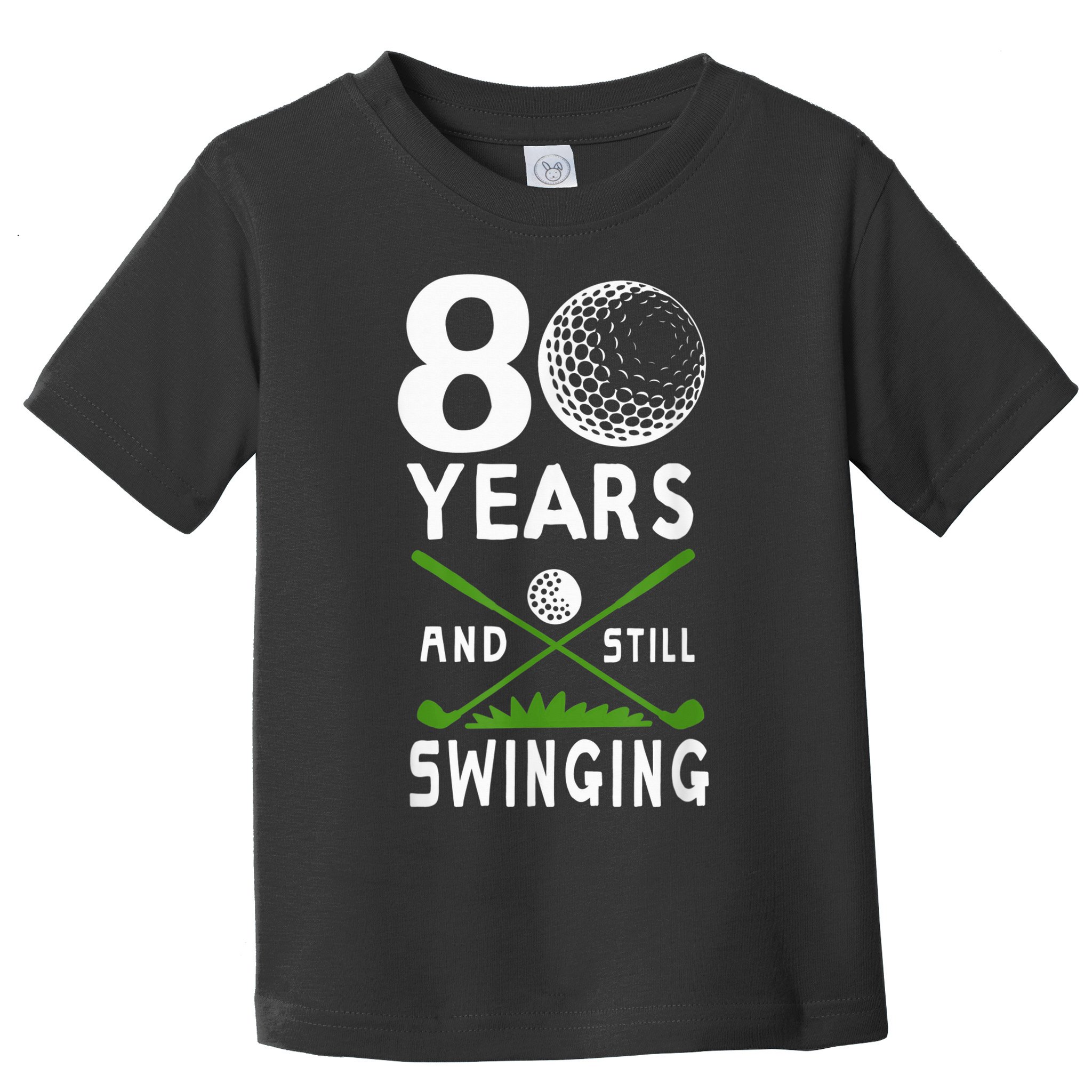 80 Years And Still Swinging 80th Birthday Golfing Apparel Toddler T-Shirt