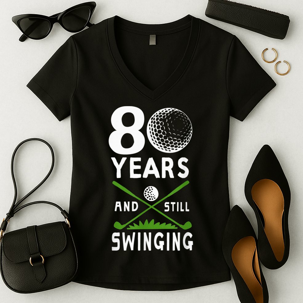 80 Years And Still Swinging 80th Birthday Golfing Apparel Women's V-Neck T-Shirt