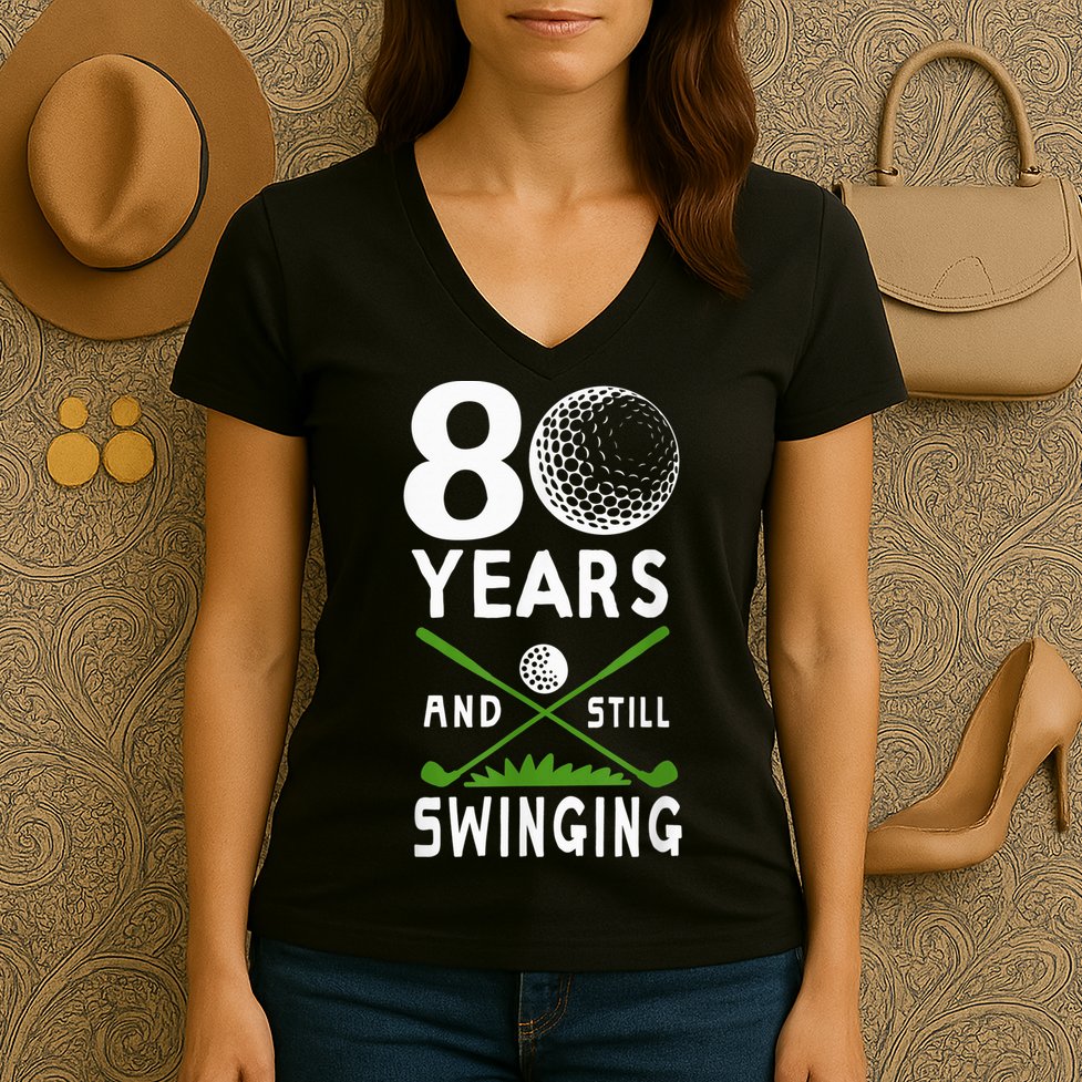 80 Years And Still Swinging 80th Birthday Golfing Apparel Women's V-Neck T-Shirt
