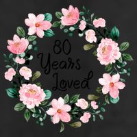 80 Years Loved 80 Years Old Floral 80th Birthday Hat