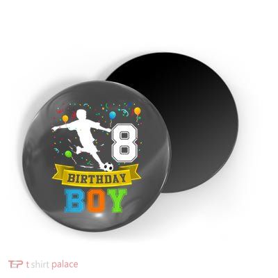 8 Year Old Birthday Soccer 8th Birthday Teens Magnet