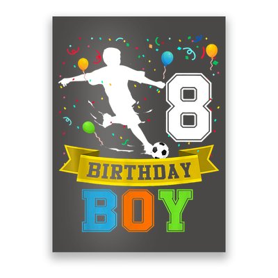 8 Year Old Birthday Soccer 8th Birthday Teens Poster