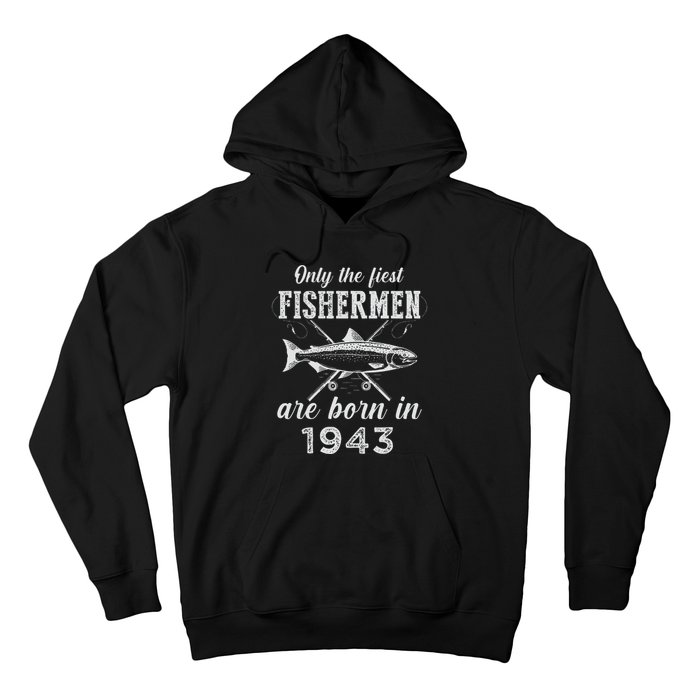 80 Year Old Fisherman Fishing Born In 1943 80th Birthday Hoodie